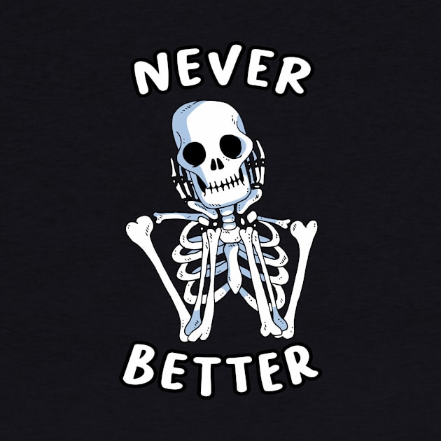 Never Better Skeleton by Fadloulah